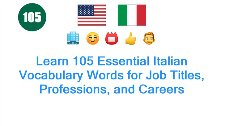 Learn 105 Essential Italian Vocabulary Words for Job Titles, Professions, and Careers